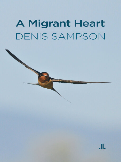 Title details for A Migrant Heart by Denis Sampson - Available
